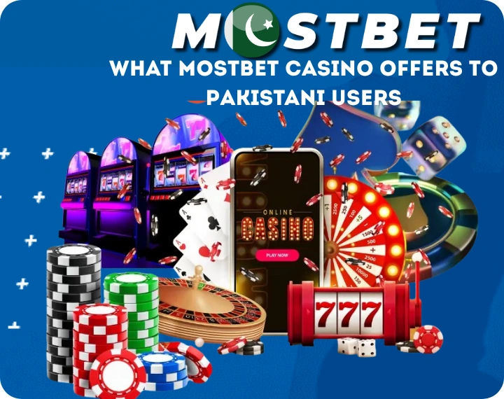What Mostbet Casino Offers to Pakistani Users